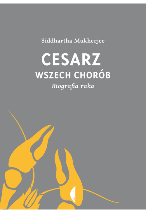 Cesarz wszech chorób. Biografia raka