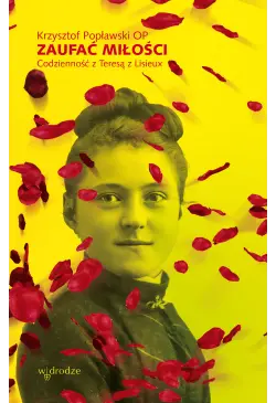Zaufać Miłości. Codzienność...