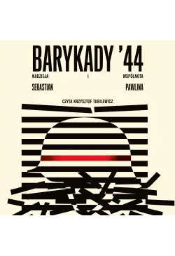 Barykady '44. Nadzieja i...