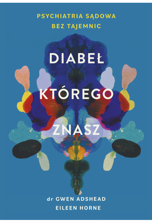 Diabeł, którego znasz. Psychiatria sądowa bez tajemnic