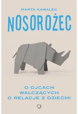 Nosorożec. O ojcach...