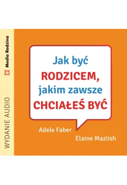 Jak być rodzicem, jakim...