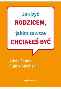 Jak być rodzicem, jakim...