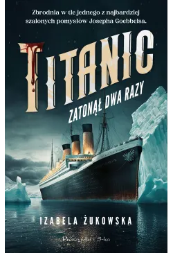 Titanic zatonął dwa razy