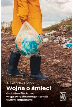 Wojna o śmieci. Globalne...