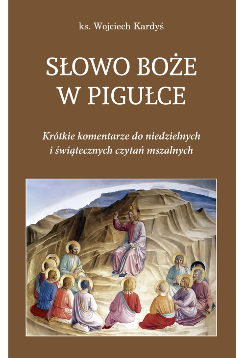 Słowo Boże w pigułce. Krótkie komentarze do niedzielnych i świątecznych czytań