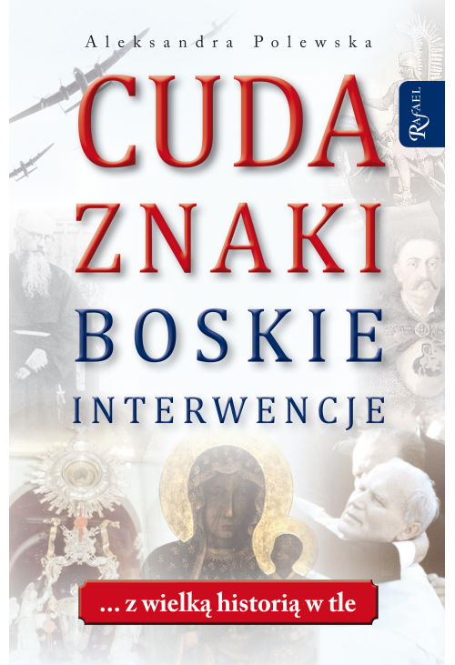 Cuda. Znaki. Boskie interwencje