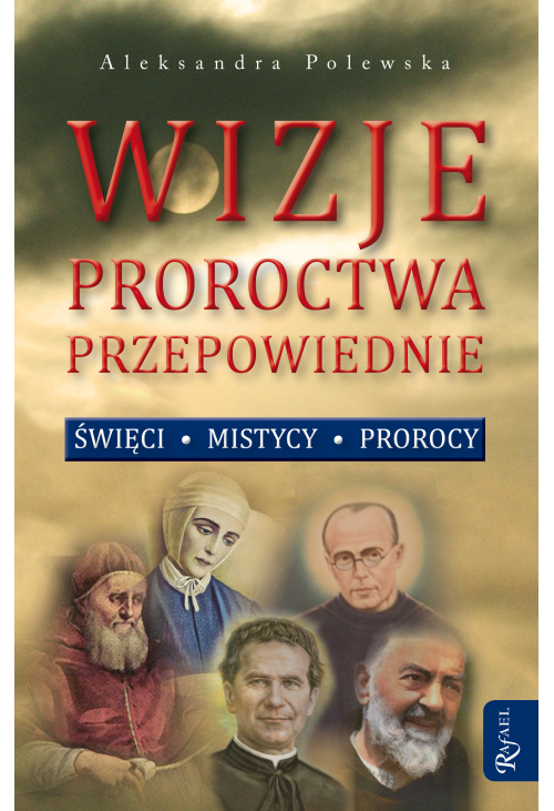 Wizje, proroctwa, przepowiednie