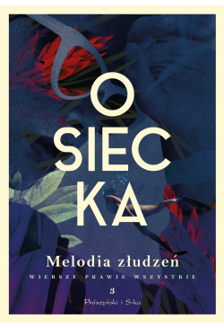 Melodia złudzeń. Wiersze...