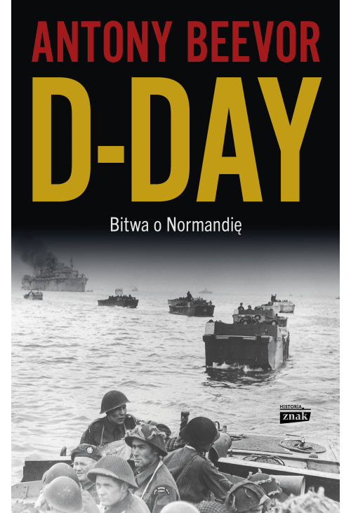 D-Day. Bitwa o Normandię