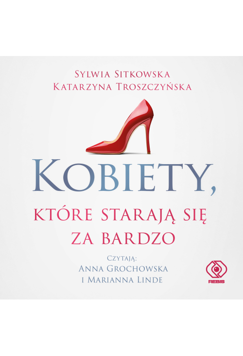 Kobiety, które starają się za bardzo
