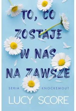 To, co zostaje w nas na zawsze