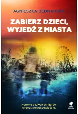 Zabierz dzieci, wyjedź z...