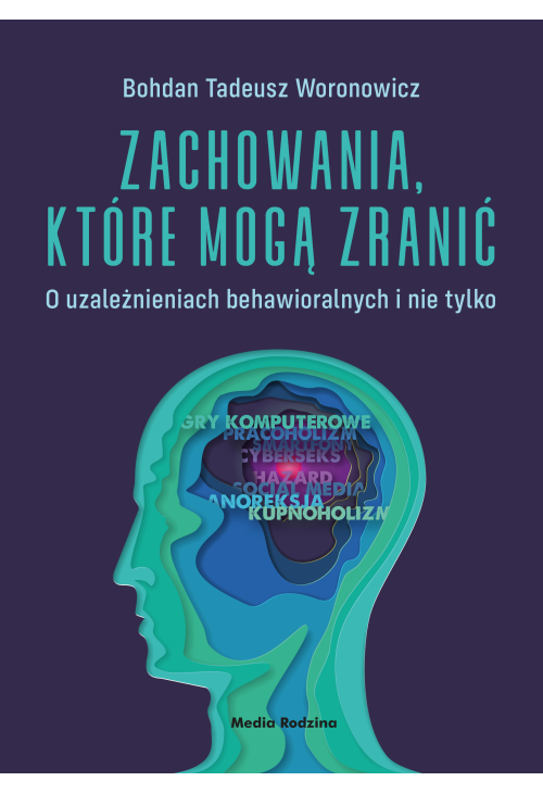 Zachowania, które mogą zranić. O uzależnieniach behawioralnych i nie tylko.