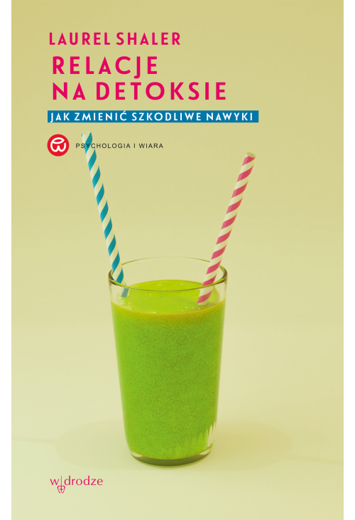 Relacje na detoksie. Jak zmienić szkodliwe nawyki