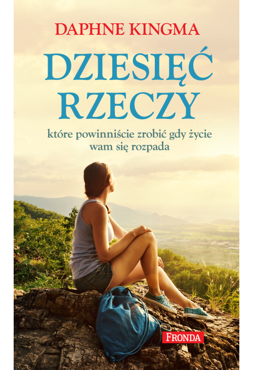 Dziesięć rzeczy które powinniście zrobić gdy życie wam się rozpada