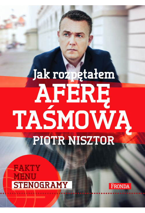 Jak rozpętałem aferę taśmową