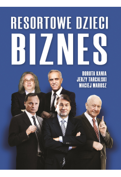 Resortowe dzieci. Biznes