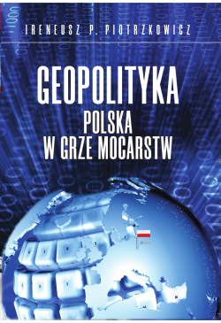 Geopolityka. Polska w grze...