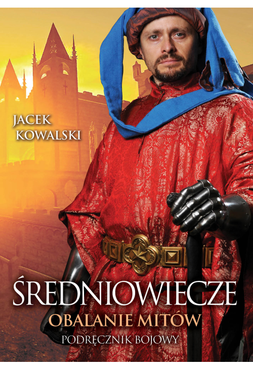 Średniowiecze. Obalanie mitów