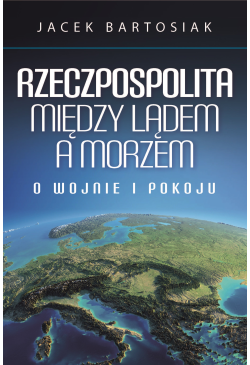 Rzeczpospolita między lądem...