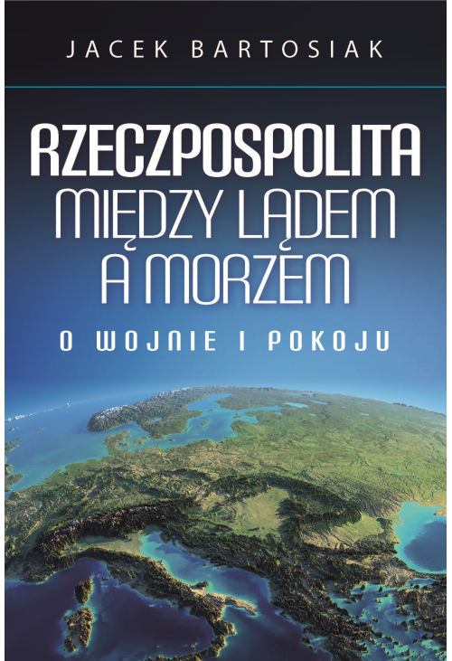 Rzeczpospolita między lądem a morzem