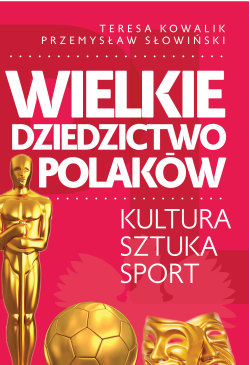 Wielkie dziedzictwo Polaków