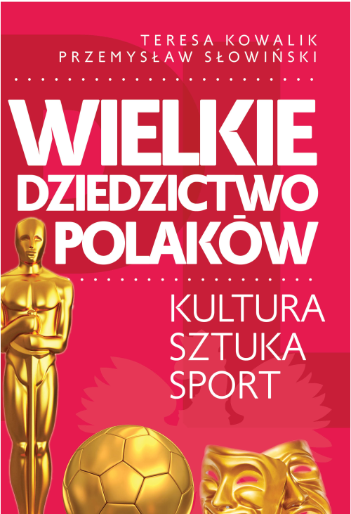 Wielkie dziedzictwo Polaków