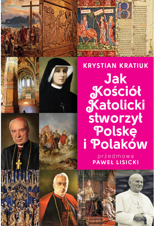 Jak Kościół Katolicki stworzył Polskę i Polaków