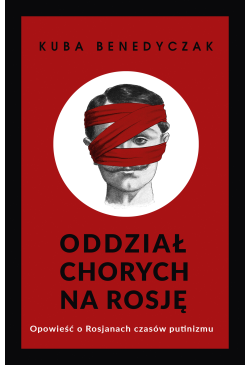 Oddział chorych na Rosję....