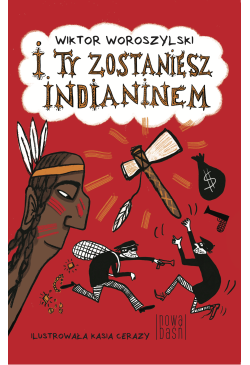 I ty zostaniesz Indianinem