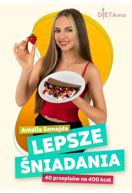 Lepsze Śniadania. 40 przepisów na 400 kcal