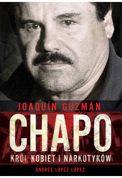 Joaquín „Chapo” Guzmán....
