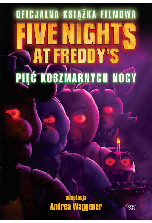 Five Nights at Freddy's. Pięć koszmarnych nocy
