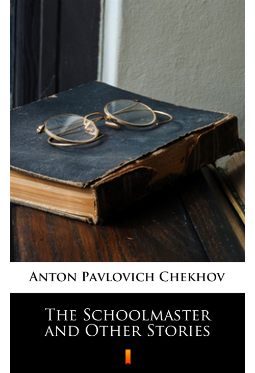 The Schoolmaster and Other Stories