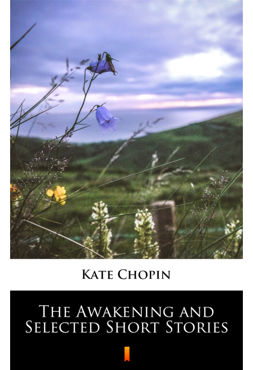 The Awakening and Selected Short Stories