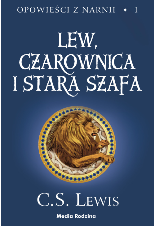 Opowieści z Narnii. Tom 1. Lew, Czarownica i stara szafa