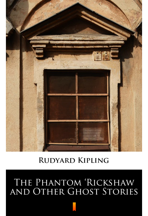 The Phantom ‘Rickshaw and Other Ghost Stories
