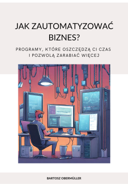 Jak zautomatyzować biznes?...