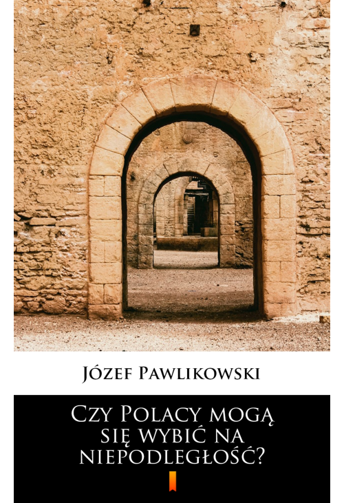 Czy Polacy mogą się wybić na niepodległość?