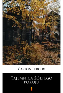 Tajemnica żółtego pokoju