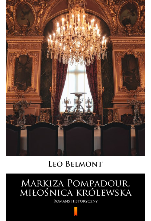 Markiza Pompadour, miłośnica królewska