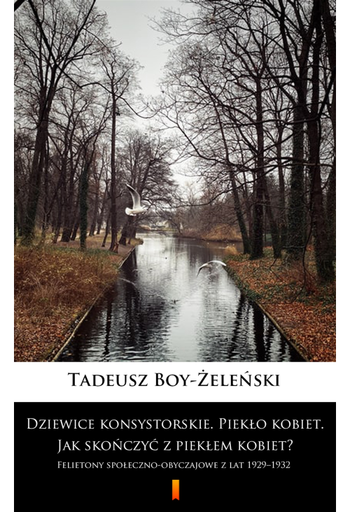Dziewice konsystorskie. Piekło kobiet. Jak skończyć z piekłem kobiet?