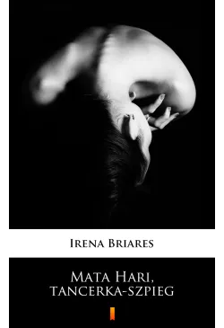 Mata Hari, tancerka-szpieg