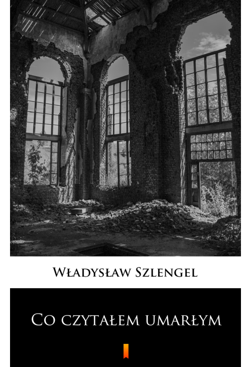 Co czytałem umarłym