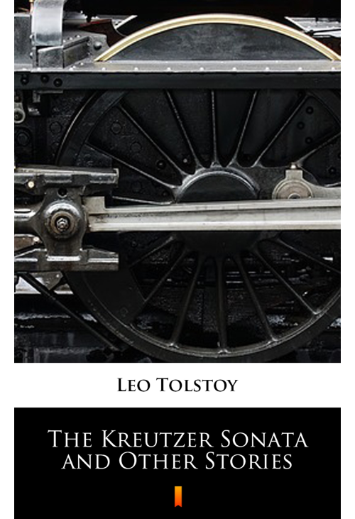 The Kreutzer Sonata and Other Stories
