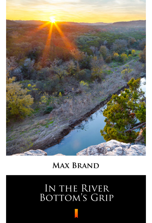 In the River Bottom’s Grip