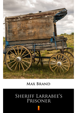 Sheriff Larrabee’s Prisoner