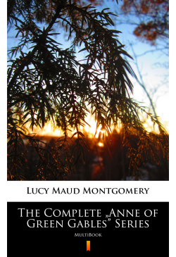The Complete „Anne of Green...
