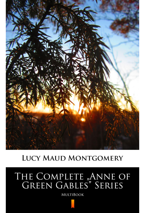 The Complete „Anne of Green Gables” Series